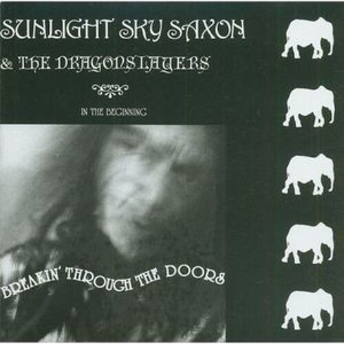 Sunlight Sky Saxon & The Dragonslayers - Breakin' Through The Doors - Cd 10 Titres 1990 - Elephant-R