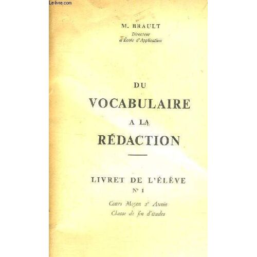 Du Vocabulaire A La Redaction - Livret De L'eleve N°1 - Cours Moyen 2e Annee - Classe De Fin D'etudes