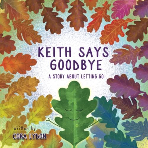 Keith Says Goodbye: A Story About Letting Go
