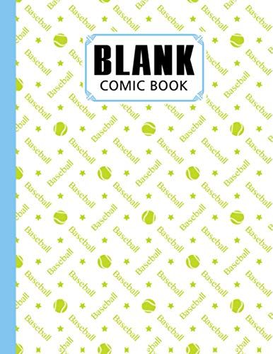 Blank Comic Book: Baseball Cover Blank Comic Book, Create Your Own Story, Journal, Notebook, Sketchbook For Kids And Adults, 120 Pages - Size 8.5" X 11" Notebook By Elaine Fortune