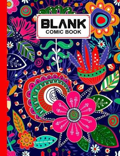 Blank Comic Book: Premium Flowers Cover Blank Comic Book, Create Your Own Story, Journal, Notebook, Sketchbook For Kids And Adults, 120 Pages - Size 8.5" X 11" Notebook By Kelly Findlay