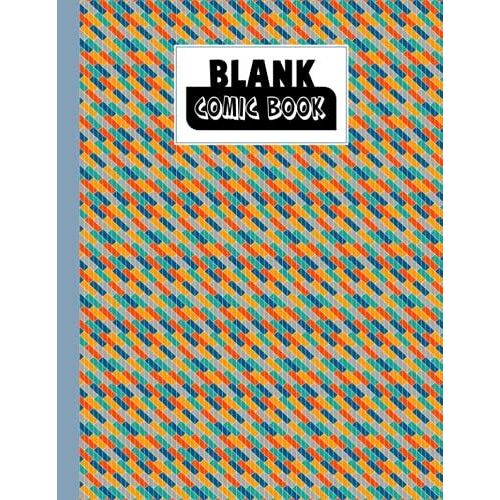 Blank Comic Book: Premium Mosaic Motif Cover Blank Comic Book, Create Your Own Story, Journal, Notebook, Sketchbook For Kids And Adults, 120 Pages - Size 8.5" X 11" Notebook By Kristina Schulz