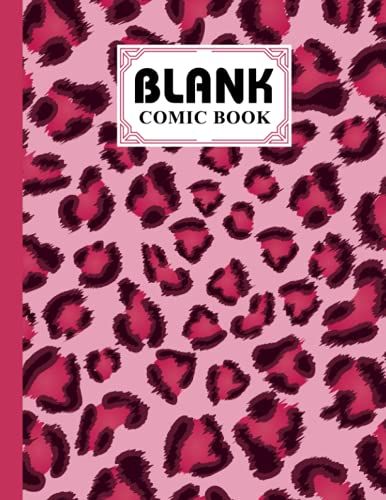 Blank Comic Book: Premium Leopard Print Cover Blank Comic Book, Create Your Own Story, Journal, Notebook, Sketchbook For Kids And Adults, 120 Pages - Size 8.5" X 11" Notebook By Kerstin Wilhelm