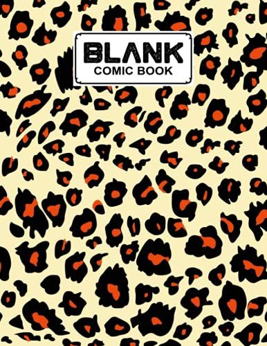 Blank Comic Book: Leopard Print Cover Blank Comic Book, Create Your Own Story, Journal, Notebook, Sketchbook For Kids And Adults, 120 Pages - Size 8.5" X 11" Notebook By Sofia Graf