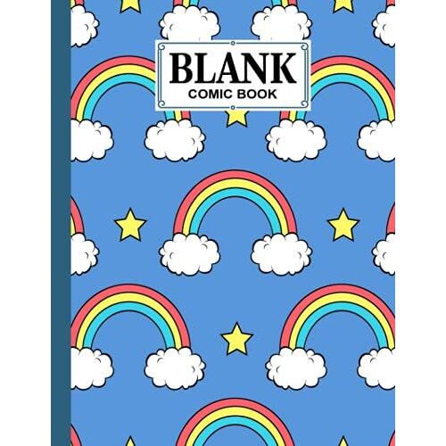 Blank Comic Book: Rainbows Sky Cover Blank Comic Book, Create Your Own Story, Journal, Notebook, Sketchbook For Kids And Adults, 120 Pages - Size 8.5" X 11" Notebook By Michel Fritz