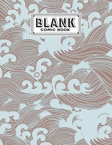 Blank Comic Book: Sea Waves Cover, Draw Your Own Comics - 120 Pages Of Fun And Unique Templates - A Large 8.5" X 11" Notebook By Reinhardt Graf