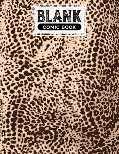 Blank Comic Book: Leopard Print Cover, Create Your Own Story, Journal, Notebook, Sketchbook For Kids And Adults, 120 Pages - Size 8.5" X 11" Notebook By Carina Rothe