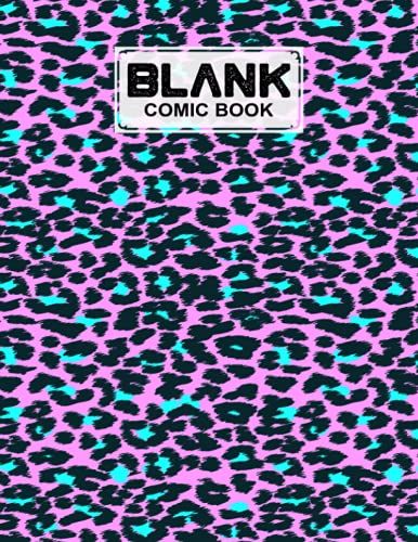 Blank Comic Book: Leopard Print Cover, Create Your Own Story, Journal, Notebook, Sketchbook For Kids And Adults, 120 Pages - Size 8.5" X 11" Notebook By Grit Held