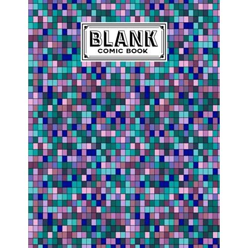 Blank Comic Book: Premium Squares Cover Blank Comic Book, Create Your Own Story, Journal, Notebook, Sketchbook For Kids And Adults, 120 Pages - Size 8.5" X 11" Notebook By Corinna Anders