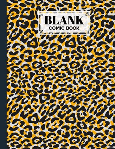 Blank Comic Book: Leopard Print Cover Blank Comic Book, Create Your Own Story, Journal, Notebook, Sketchbook For Kids And Adults, 120 Pages - Size 8.5" X 11" Notebook By Holger Winter
