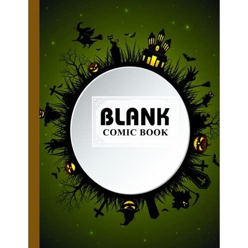 Blank Comic Book: Happy Halloween Cover Blank Comic Book, Create Your Own Story, Journal, Notebook, Sketchbook For Kids And Adults, 120 Pages - Size 8.5" X 11" Notebook By Anton Busse