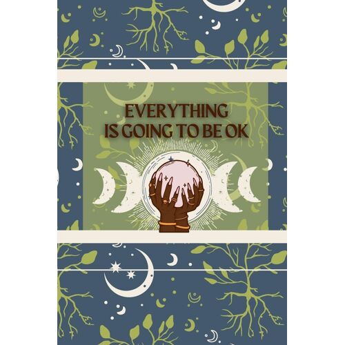 Everything Is Going To Be Ok
