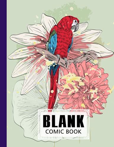 Blank Comic Book: Parrots Cover, Draw Your Own Comics - 120 Pages Of Fun And Unique Templates - A Large 8.5" X 11" Notebook By Achim Berger