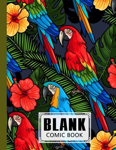Blank Comic Book: Parrots Cover, Create Your Own Story, Journal, Notebook, Sketchbook For Kids And Adults, 120 Pages - Size 8.5" X 11" Notebook By Franz-Josef Heller