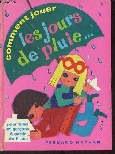 Comment Jouer Les Jours De Pluie ... Pour Filles Et Garçons À Partir De 6 Ans.