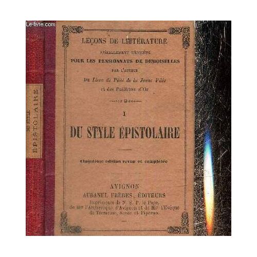 Leçons De Littérature, Tome Sépcialement Rédigées Pour Les Pensionnats De Demoiselles, Tome I : Du Style Épistolaire