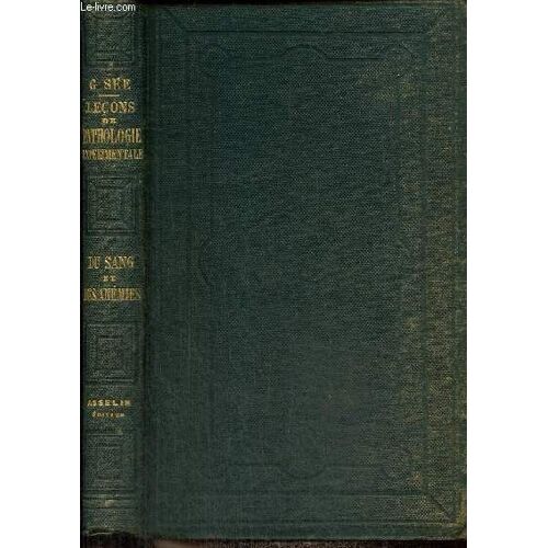 Leçons De Pathologie Expérimentale - Premier Fascicule : Du Sang Et Des Anémies, Leçons Recueillies Par Le Dr Maurice Raynaud