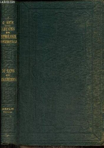 Leçons De Pathologie Expérimentale - Premier Fascicule : Du Sang Et Des Anémies, Leçons Recueillies Par Le Dr Maurice Raynaud