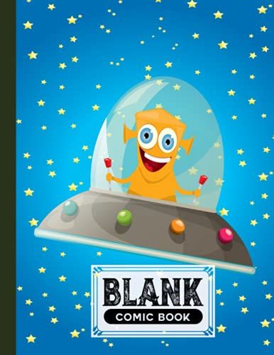 Blank Comic Book: Premium Alien Spaceship Cover Blank Comic Book, Create Your Own Story, Journal, Notebook, Sketchbook For Kids And Adults, 120 Pages - Size 8.5" X 11" Notebook By Roland Hess
