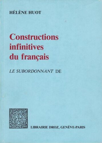 Constructions Infinitives Du Français. Le Subordonnant De / Librairie Droz 1981