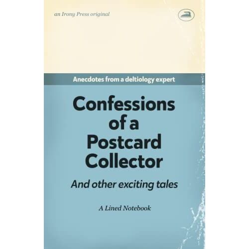 Confessions Of A Postcard. Anecdotes From A Deltiology Expert. A Lined Notebook: Funny Gift For Postcard Collectors | Secret Santa, Christmas Or Birthdays | Parody Blank Lined Journal