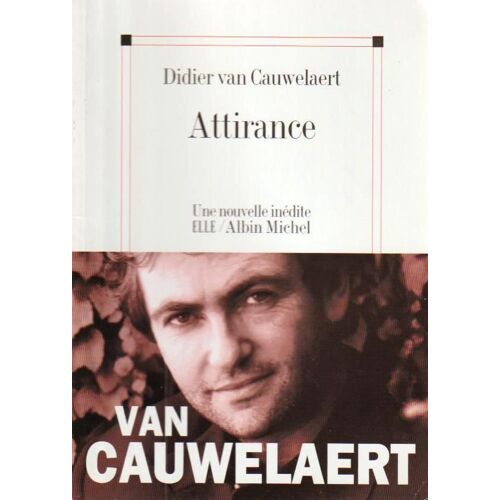 Attirance - Didier Van Cauwelaert (Elle/Albin Michel, 2004)