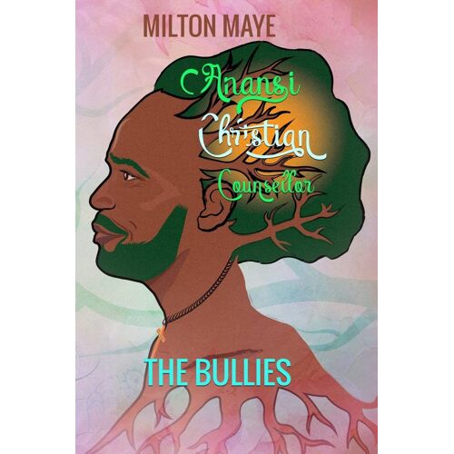 Anansi Christian Counsellor - The Bullies