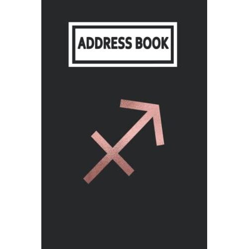 Address Book: Rose Gold Sagittarius Symbol Zodiac Star Sign Telephone & Contact Address Book With Alphabetical Tabs. Small Size 6x9 Organizer And Notes With A-Z Index For Women Men