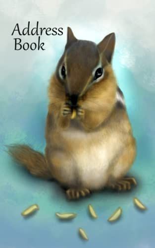 Address Book: Cute Chipmunk Address Book: Keep Addresses, Phone Numbers, Emails, Websites, And Birthdays!