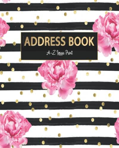 Address Book: Alphabetical Telephone Address Book. Address And Birthday Book Large To Keep And Record Name, Address, Home, Work, Fax, Mobile, Email, Birthday And More... Large Size 8x10 Inches