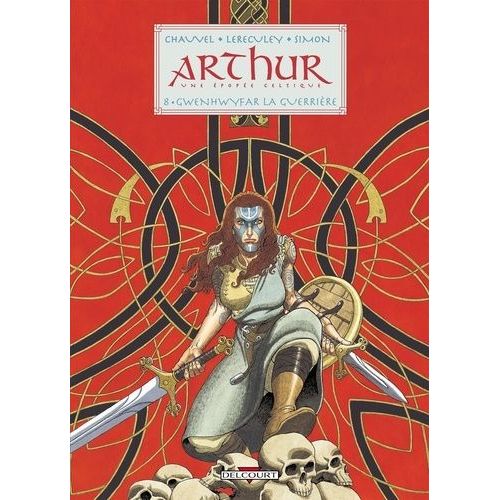 Arthur Tome 8 - Gwenhwyfar La Guerrière
