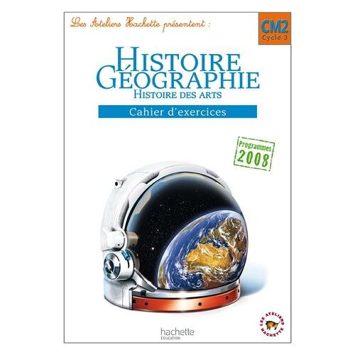 Histoire-Géographie Cm2 - Cahier D'exercices, Programmes 2008
