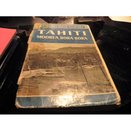 Tahiti  / Moorea ,Bora-Bora.
