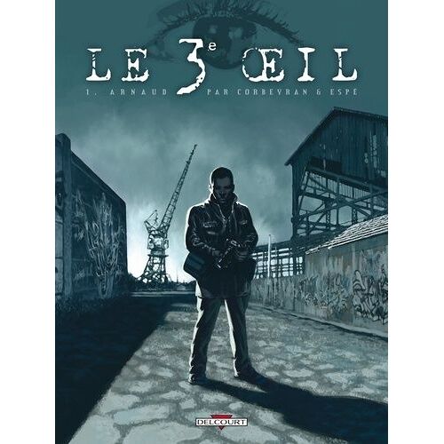 Le 3e Oeil - Tome 1 - Arnaud