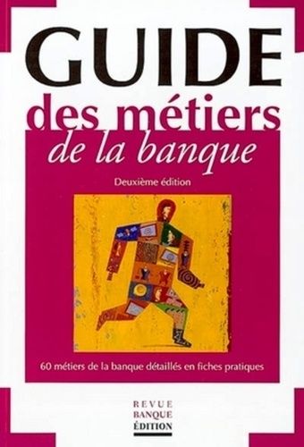 Guide Des Metiers De La Banque - 2eme Edition