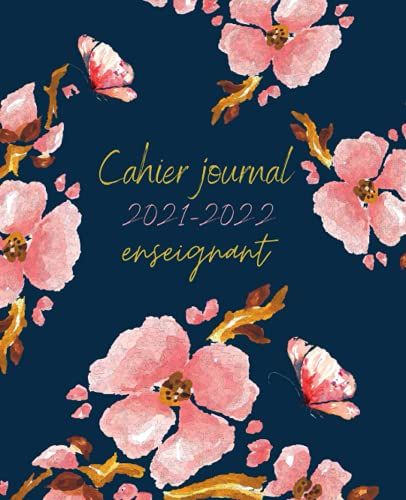 Cahier Journal Enseignant 2021-2022: Document Pédagogique Des Enseignants Et Professeurs De L'enseignement Primaire Et Secondaire Pour L'année 2021-2022