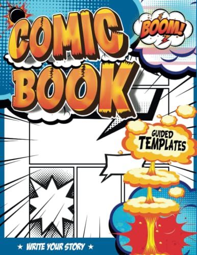 Comic Strip Boards: Teaching Kids To Write And Draw Comics With Creative Templates Full Of Speech Bubbles And Effects