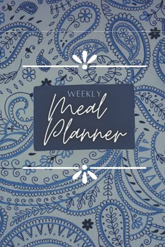 Weekly Meal Planner: Meal Planning Log Book. Weekly Meal Prep Notebook And Grocery List Organizer. Fun Paisley Design.