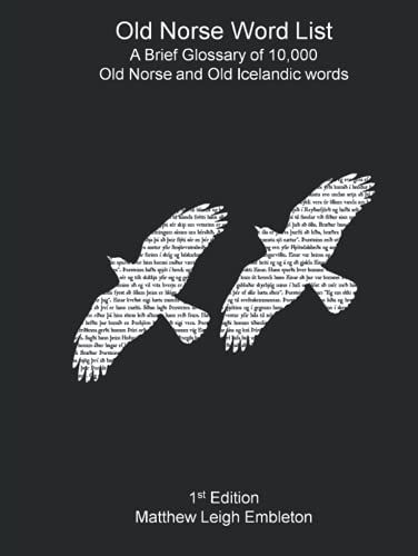 Old Norse Word List: A Brief Glossary Of 10,000 Old Norse And Old Icelandic Words