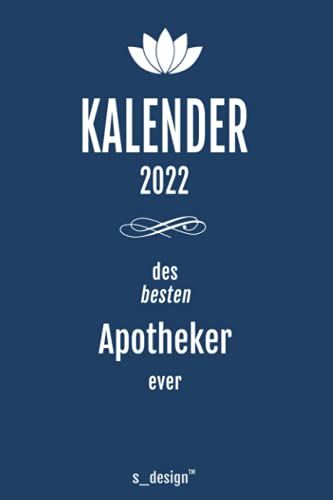 Kalender 2022 Für Apotheker: Wochenplaner / Tagebuch / Journal Für Das Ganze Jahr: Platz Für Notizen, Planung / Planungen / Planer, Erinnerungen Und Sprüche_