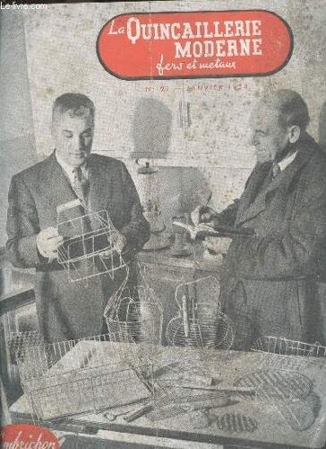 La Quincaillerie Moderne, Fers Et Metaux N°97 Janvier 1954- Ma Quincaillerie Dans Le Monde : Commen Travaillent Vos Confreres Etrangers, Progres Des Techniques Dans L Arrosage, Pour Le Printemps(...)