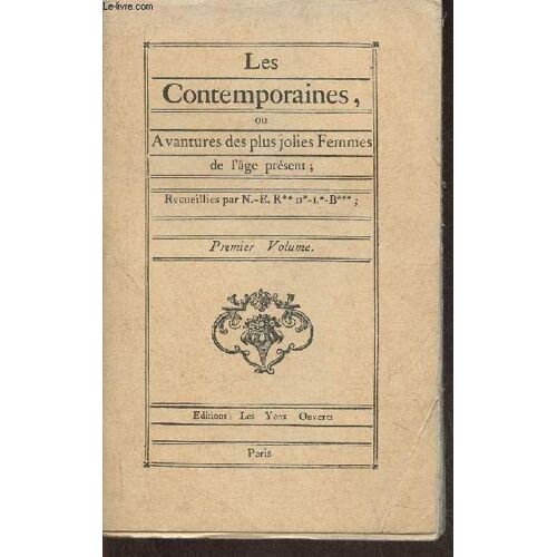 Les Contemporaines, Ou Les Avantures Des Plus Jolies Femmes De L Âge Présent- Premier Volume (Fac-Similé)