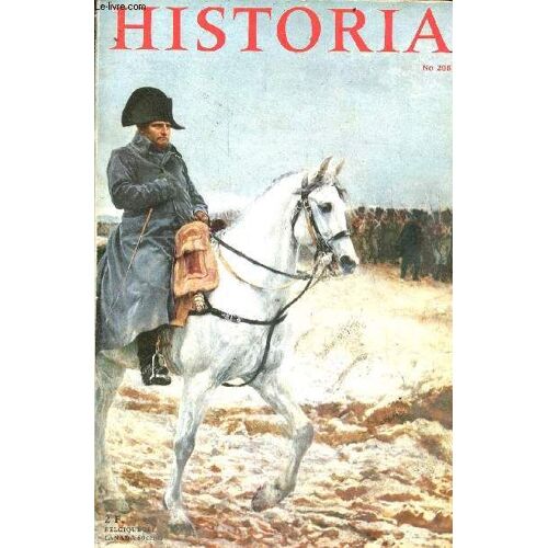 Historia N°208 Mars 1964 - Echos De L Histoire Il Y A 150 Ans Mars 1814 - Il Y A 25 Ans La Guerre D Espagne S Achevait - Ce Qu Était La Bastille - Lyautey Au Soir De Sa Vie - Une Reine Outragée :(...)