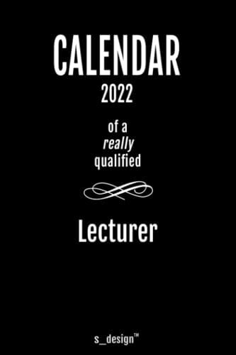 Calendar 2022 For Lecturers / Lecturer: Weekly Planner / Diary / Journal For The Whole Year. Space For Notes, Journal Writing, Event Planning, Quotes And Memories