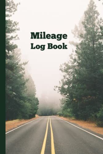 Mileage Log Book: Mileage Tracking Journal For Travel Details / Business Owners / Personal Taxes / Accounting / Fits Glove Box