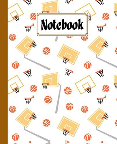 Notebook: Composition Notebook College Ruled, Basketball Cover Back To School Composition Book | 120 Pages - Large 7.5" X 9.25" By Patricia Farrell