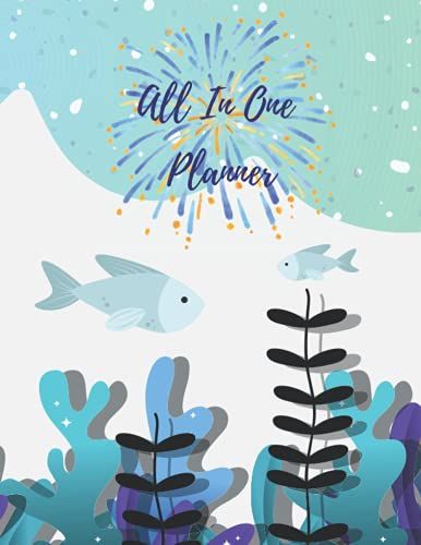 All In One Planner: Beautiful Fish Cover Volume 2 : Size 8.5 X 11 Inch : 120 Page : All In One Planner : 24 Month Planner : Weekly & Daily Planner : ... Etc. : Best Gift For Kid & Adult And Officers