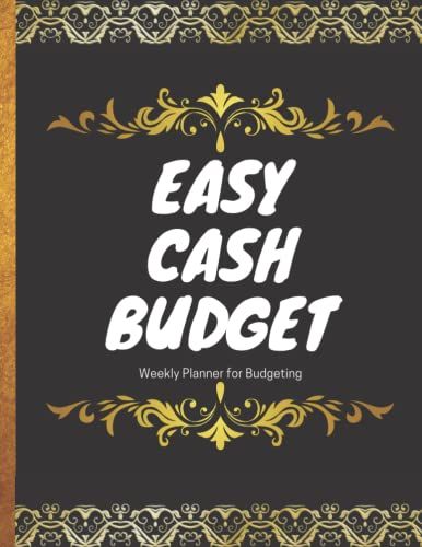 Easy Cash Budget Weekly Planner For Budgeting: With Sinking Funds And Cash Envelopes