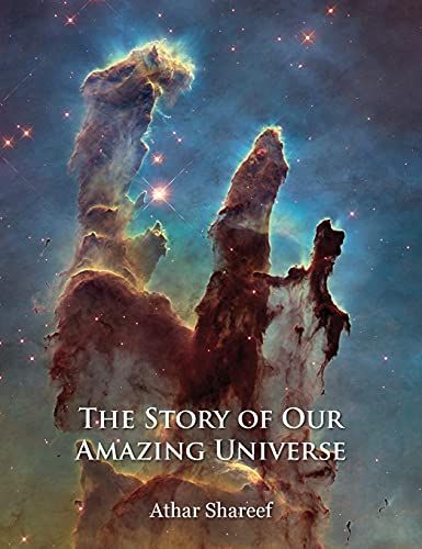 The Story Of Our Amazing Universe