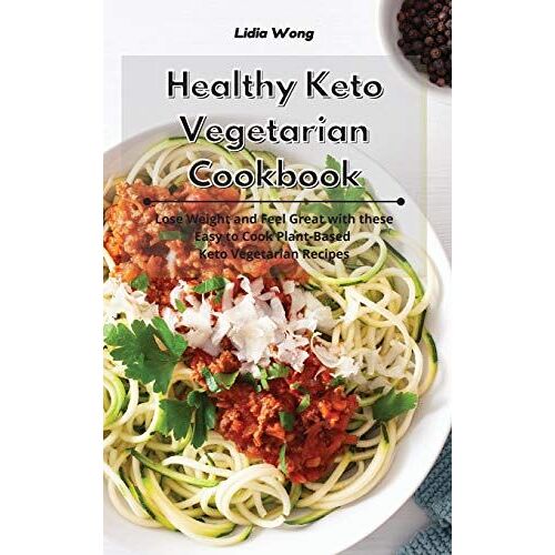 Healthy Keto Vegetarian Cookbook